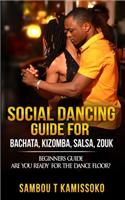 Social Dancing Guide for Bachata, Kizomba, Salsa, Zouk