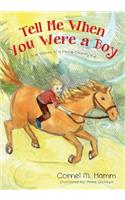 Tell Me When You Were a Boy