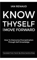 Know Thyself and Move Forward