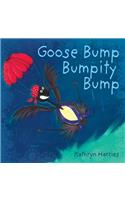 Goose, Bump, Bumpity, Bump