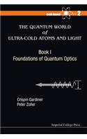 Quantum World of Ultra-Cold Atoms and Light, the - Book I: Foundations of Quantum Optics