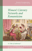 Women's Literary Networks and Romanticism