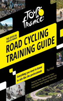 The Official Tour de France Road Cycling Training Guide