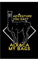Adventure You Say? Alpaca My Bags