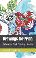 Drawings for Frida: Relaxation Book Coloring - Adults