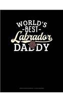 World's Best Labrador Daddy: Graph Paper Notebook - 1/2 Inch Squares(1339 Graph Paper Notebook - 1/2 Inch Squares)