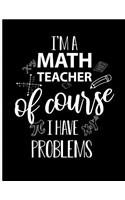 I'm a Math Teacher of Course I Have Problem