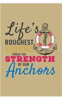 Life's Roughest Storms Prove the Strenght of Our Anchors: Blank 5x5 Grid Squared Engineering Graph Paper Journal to Write in - Quadrille Coordinate Notebook for Math and Science Students