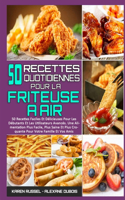 50 Recettes Quotidiennes Pour La Friteuse À Air