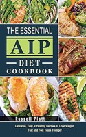 The Essential Aip Diet Cookbook