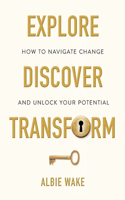 Explore, Discover, Transform