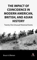 Impact of Coincidence in Modern American, British, and Asian History