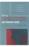 Giving Professional Presentations in the Behavioral Sciences and Related Fields