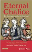 Eternal Chalice: The Enduring Legend of the Holy Grail