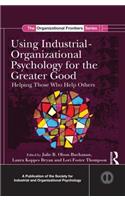 Using Industrial-Organizational Psychology for the Greater Good