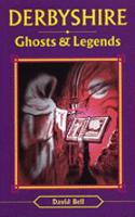 Derbyshire Ghosts and Legends