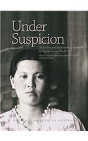 Under Suspicion: Citizenship and Internment in Australia During the Second World War