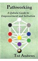 Pathworking and the Tree of Life: A Qabala Guide to Empowerment & Initiation