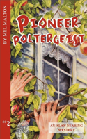 Pioneer Poltergeist: An Alan Nearing Mystery(2 An Alan Nearing Mystery)