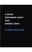 Book Beginning What and Ending Away