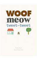 Woof Meow Tweet-Tweet