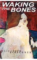 Waking the Bones: (English)