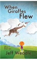 When Giraffes Flew
