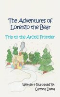 Trip to the Arctic Frontier: The Adventures of Lorenzo the Bear