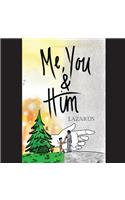 Me, You & Him
