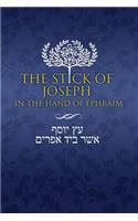 The Stick of Joseph in the Hand of Ephraim