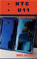 HTC U11 User Guide: Phone User Manual, HTC U11 Phone, User Guide, Learning the Basics