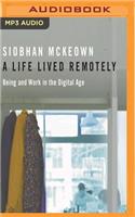 Life Lived Remotely