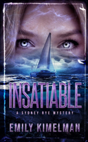 Insatiable: (Sydney Rye Mysteries)
