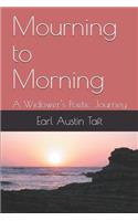 Mourning to Morning