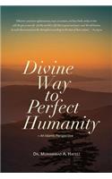 Divine Way to Perfect Humanity (An Islamic Perspective)