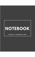 Notebook 1 Subject: Charcoal Grey: Notebook 8.5 X 11: Notebook 100 Pages