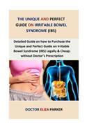 The Unique and Perfect Guide On Irritable Bowel Syndrome (IBS)