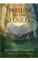 Prelude to the Shards