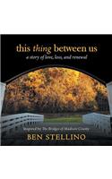 this thing between us