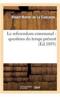 Le Referendum Communal: Questions Du Temps Présent