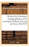 Recherches Historiques Et Géographiques Sur La Montagne de Roses Et Le Cap de Creus