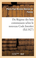Du Régime Des Bois Communaux Selon Le Nouveau Code Forestier