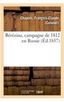 Bérézina, Campagne de 1812 En Russie