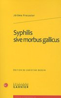 Syphilis Sive Morbus Gallicus