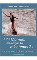 - Dis, Maman, Est-Ce Que Tu M'Entends ? -