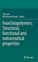 Food Biopolymers: Structural, Functional and Nutraceutical Properties