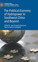 Political Economy of Hydropower in Southwest China and Beyond