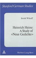 Heinrich Heine: A Study of «Neue Gedichte»