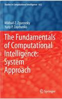 Fundamentals of Computational Intelligence: System Approach