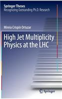 High Jet Multiplicity Physics at the Lhc